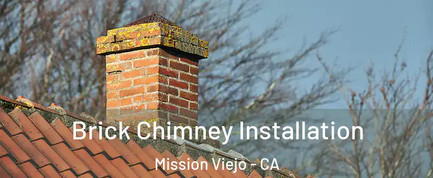  Brick Chimney Installation Mission Viejo - CA