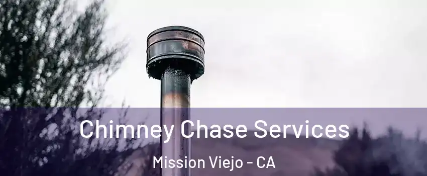  Chimney Chase Services Mission Viejo - CA