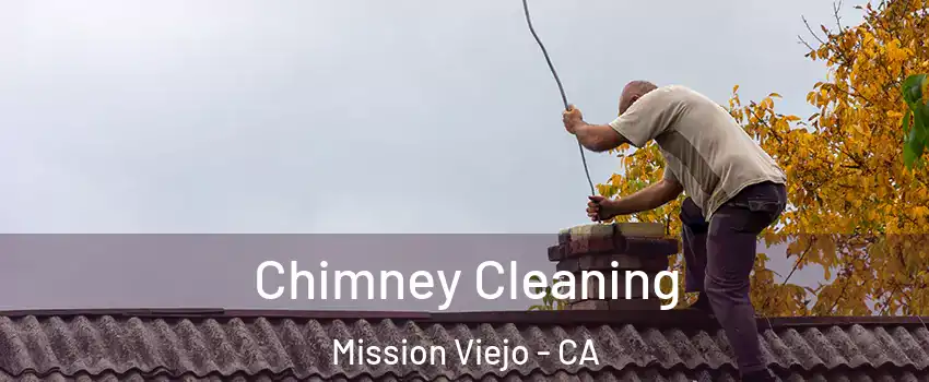  Chimney Cleaning Mission Viejo - CA