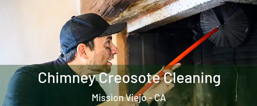  Chimney Creosote Cleaning Mission Viejo - CA