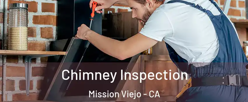  Chimney Inspection Mission Viejo - CA