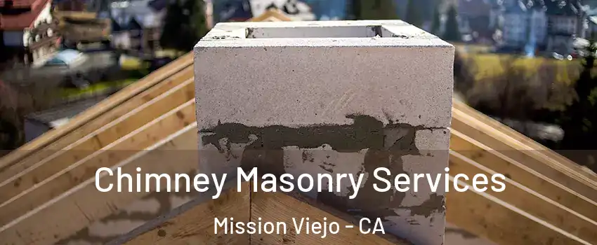  Chimney Masonry Services Mission Viejo - CA