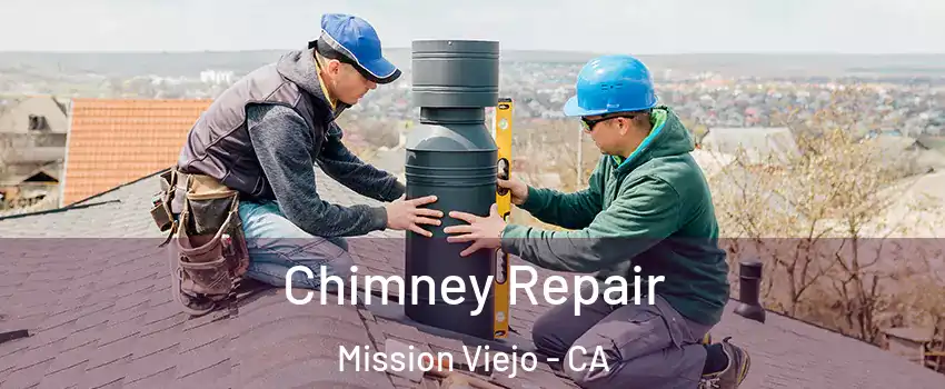  Chimney Repair Mission Viejo - CA