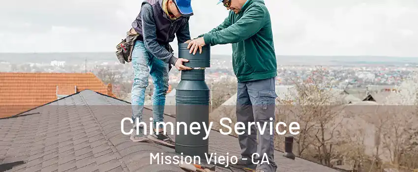  Chimney Service Mission Viejo - CA