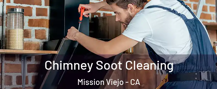  Chimney Soot Cleaning Mission Viejo - CA