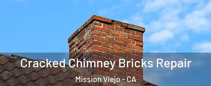  Cracked Chimney Bricks Repair Mission Viejo - CA