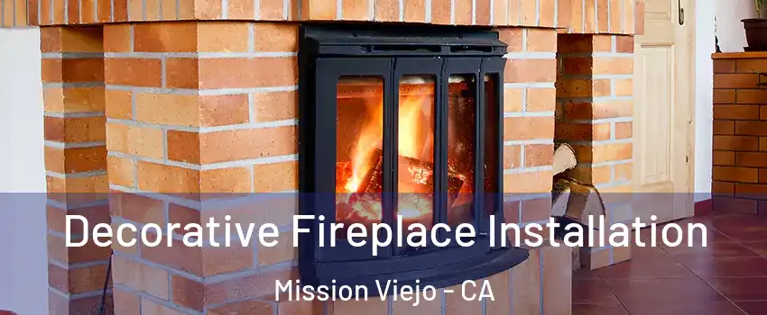  Decorative Fireplace Installation Mission Viejo - CA