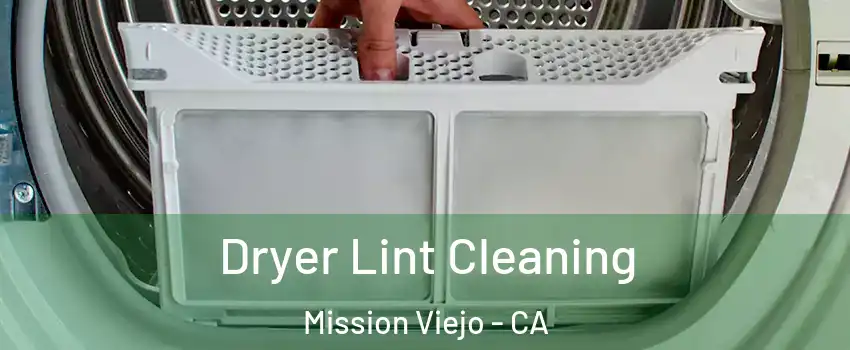  Dryer Lint Cleaning Mission Viejo - CA