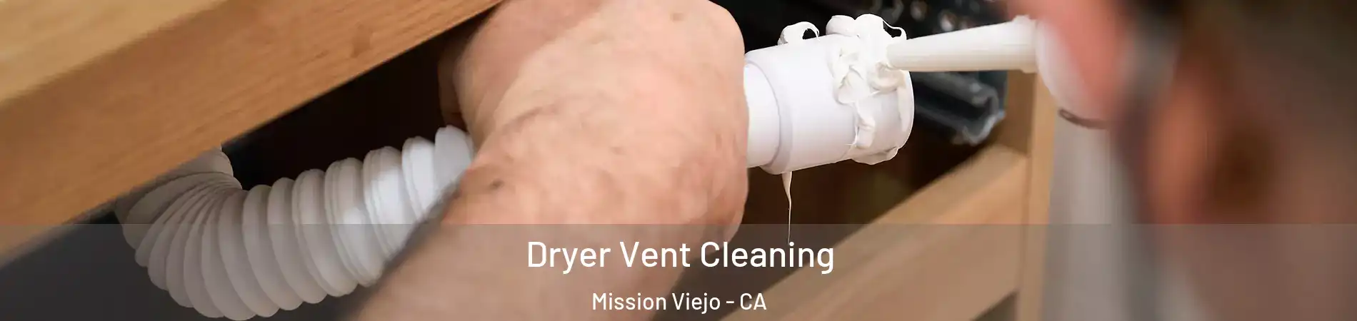  Dryer Vent Cleaning Mission Viejo - CA
