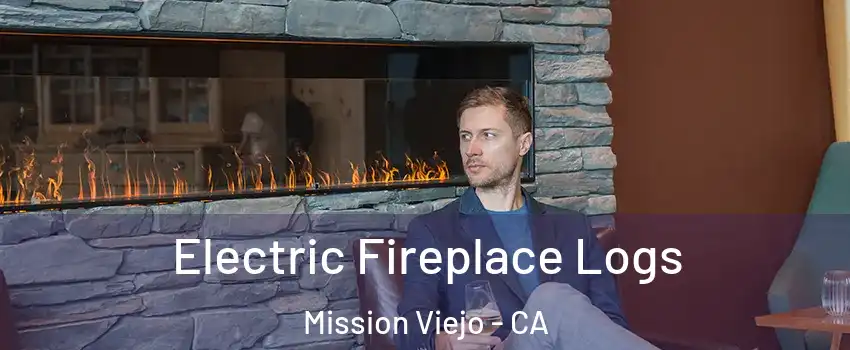  Electric Fireplace Logs Mission Viejo - CA