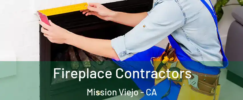  Fireplace Contractors Mission Viejo - CA