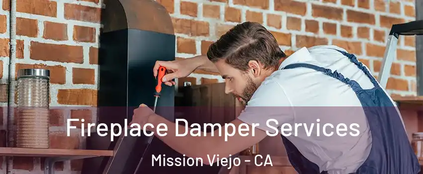  Fireplace Damper Services Mission Viejo - CA