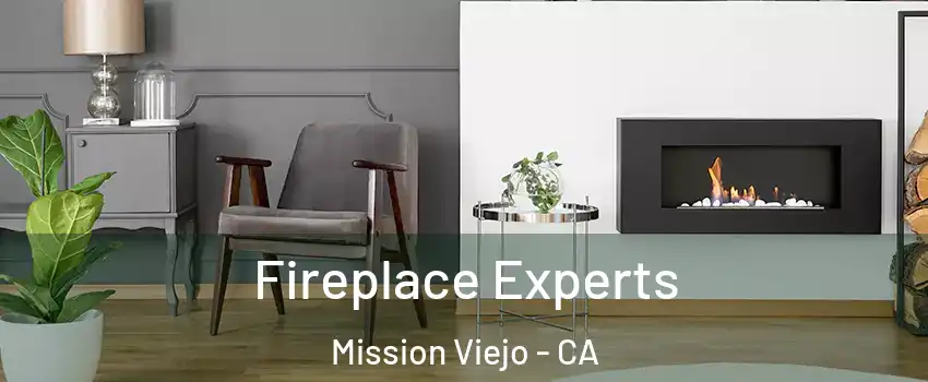  Fireplace Experts Mission Viejo - CA