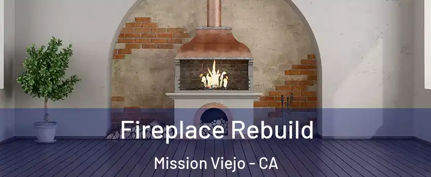  Fireplace Rebuild Mission Viejo - CA