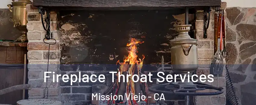 Fireplace Throat Services Mission Viejo - CA