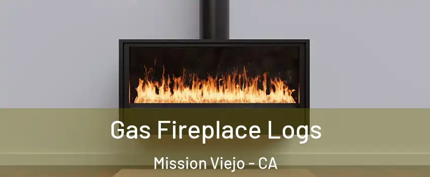  Gas Fireplace Logs Mission Viejo - CA