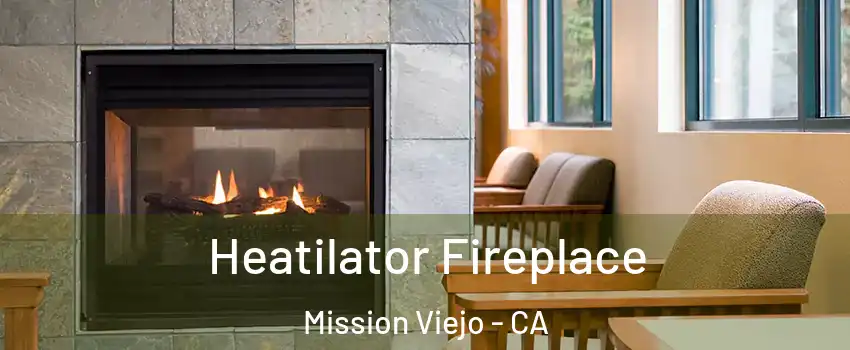  Heatilator Fireplace Mission Viejo - CA