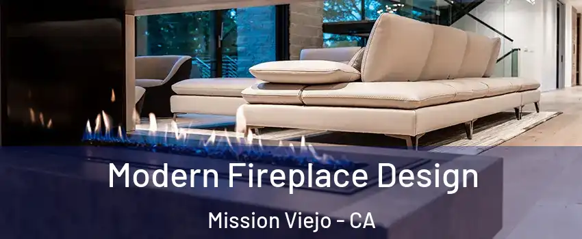  Modern Fireplace Design Mission Viejo - CA