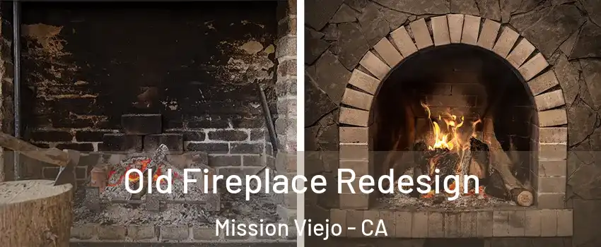  Old Fireplace Redesign Mission Viejo - CA