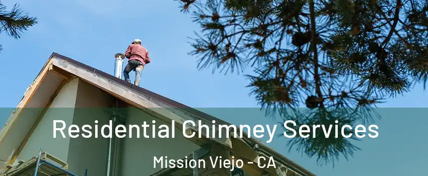  Residential Chimney Services Mission Viejo - CA