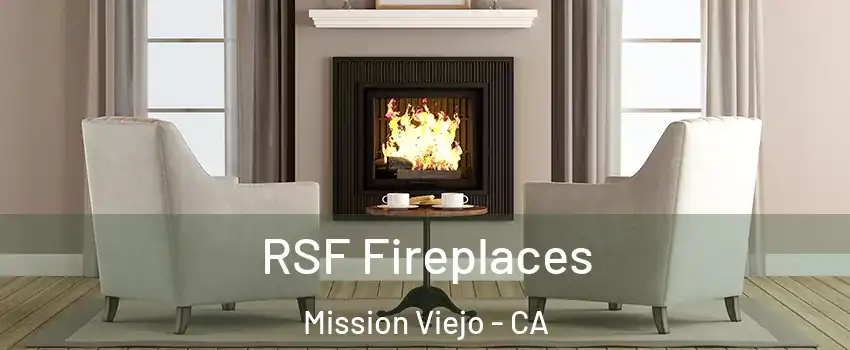  RSF Fireplaces Mission Viejo - CA