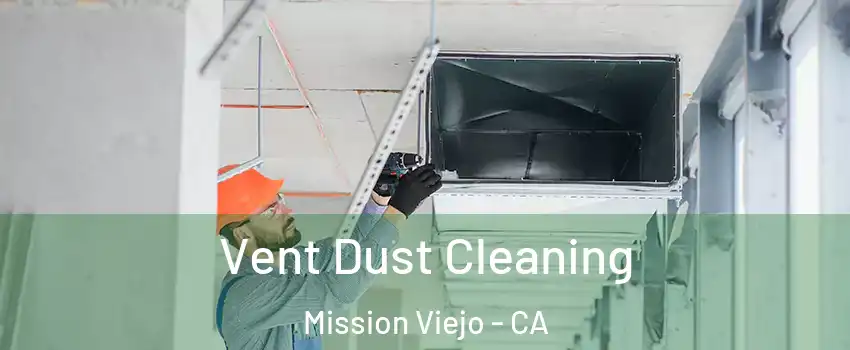  Vent Dust Cleaning Mission Viejo - CA
